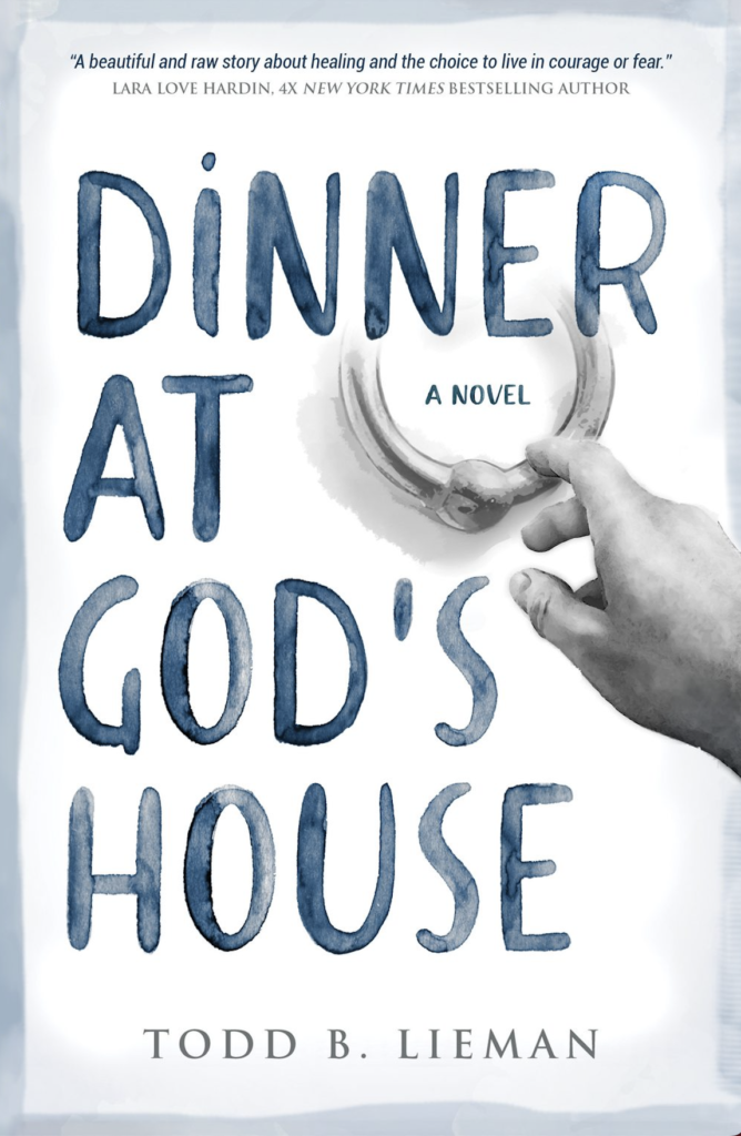 Dinner at God’s House by Todd B Lieman