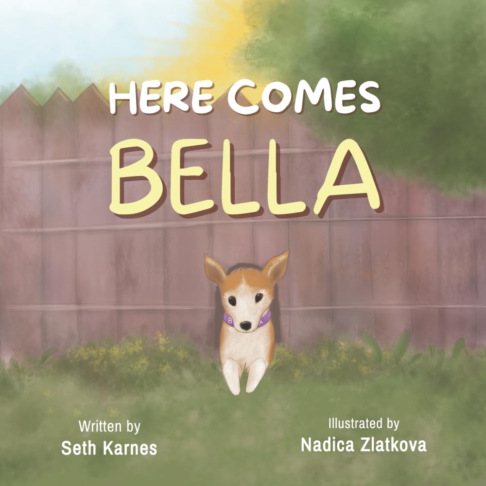 Here Comes Bella by Seth Karnes